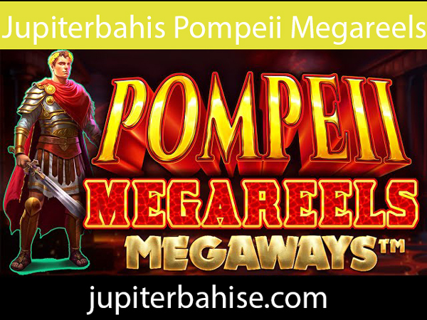 Jupiterbahis pompeii megareels oyunuyla dikkat çekmektedir.